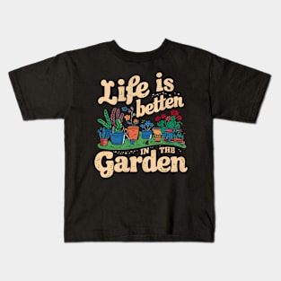 Life is Better In The Garden | Gardening Kids T-Shirt